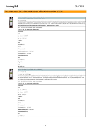 Katalogtitel                                                                                                                                          02.07.2010

Tauchflaschen > Tauchflaschen komplett > Nitroxtauchflaschen 200bar


                Nitroxtauchgerät 12l komplett 232bar Nitroxventil M26x2 Flaschen

                Art.Nr.: AB-12-O2L

                Nitroxtauchgerät 12l komplett 232bar Nitroxventil M26x2 Flaschendurchmesse 171mmStahlflasche gestempelt Breathing ApparatusBetriebsdruck 232 Bar Prüfdruck
                342 BarBauartmusterprüfung nach EU- Richtlinienspritzverzinkt, lackiert, Farbe weißMonoventil nach EN-144, DIN 477, Nitrox M26x2StandfußKonformitätserklärung
                wird mitgeliefertBild ähnlichFlaschendaten(hier klicken)Ventildaten für passende Ventile(hier klicken)

                UVP: 194,50 EUR inkl. 19% Mwst. zuzügl. Versandkosten

                0,00 EUR inkl. 19% Mwst. zuzügl. Versandkosten

                Flaschenetz:

                nein

                ja - schwarz + 6,90 EUR

                ja - gelb + 6,90 EUR

                Tragegriff:

                nein

                ja + 10,95 EUR

                Ventil:

                Nitroxmonoventil

                erweiterbares Monoventil + 8,00 EUR

                Nitroxdoppelventil + 16,01 EUR

                Inbetriebnahmeprüfung:

                Nein

                ja + 17,85 EUR

                Riggingkit:

                nein

                ja + 22,61 EUR


                Nitroxtauchgerät 15l komplett 232 Bar Nitrox Ventil M26x2

                Art.Nr.: AB-15F-O2

                Hersteller: High Tech Diving Ltd.

                Nitroxtauchflasche 15 Liter komplett 232 Bar Nitrox Ventil M26x2Stahlflasche gestempelt Brathing Apparatus Group IDurchmesser 204mmBetriebsdruck 232
                bar,Bauartmusterprüfung nach EU- Richtlinienspritzverzinkt, lackiertFarbe weißMonoventil nicht erweiterbar nach EN-144, DIN 477,Nitroxventil M26x2 nach neuen
                EU - StandartStandfußFlaschendaten(hier klicken)Ventildaten für passende Ventile(hier klicken)

                UVP: 227,00 EUR inkl. 19% Mwst. zuzügl. Versandkosten

                0,00 EUR inkl. 19% Mwst. zuzügl. Versandkosten

                Flaschenetz:

                nein

                ja - gelb + 6,90 EUR

                ja - schwarz + 6,90 EUR

                ja -blau + 6,90 EUR

                Tragegriff:

                nein

                ja + 10,95 EUR

                Ventil:

                Nitroxmonoventil

                Nitroxdoppelventil + 16,01 EUR

                erweiterbares Monoventil + 8,00 EUR

                Inbetriebnahmeprüfung:

                Nein

                ja + 17,85 EUR




                                                                                   47
 