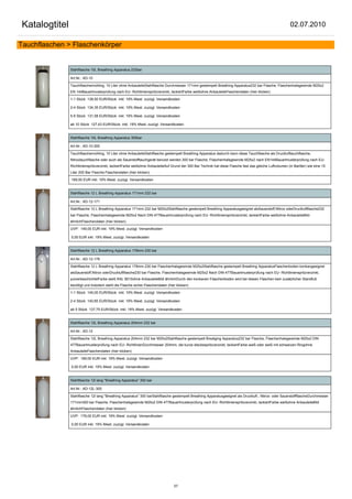 Katalogtitel                                                                                                                                              02.07.2010

Tauchflaschen > Flaschenkörper


               Stahlflasche 10L Breathing Apparatus 232bar

               Art.Nr.: AD-10

               Tauchflaschenrohling, 10 Liter ohne AnbauteileStahlflasche Durchmesser 171mm gestempelt Breathing Apparatus232 bar Flasche, Flaschenhalsgewinde M25x2
               EN 144Bauartmusterprüfung nach EU- Richtlinienspritzverzinkt, lackiertFarbe weißohne AnbauteileFlaschendaten (hier klicken)

               1-1 Stück 138,50 EUR/Stück inkl. 19% Mwst. zuzügl. Versandkosten

               2-4 Stück 134,35 EUR/Stück inkl. 19% Mwst. zuzügl. Versandkosten

               5-9 Stück 131,58 EUR/Stück inkl. 19% Mwst. zuzügl. Versandkosten

               ab 10 Stück 127,43 EUR/Stück inkl. 19% Mwst. zuzügl. Versandkosten


               Stahlflasche 10L Breathing Apparatus 300bar

               Art.Nr.: AD-10-300

               Tauchflaschenrohling, 10 Liter ohne AnbauteileStahlflasche gestempelt Breathing Apparatus dadurch kann diese Tauchflasche als Drucklufttauchflasche,
               Nitroxtauchflasche oder auch als Sauerstofftauchgerät benutzt werden.300 bar Flasche, Flaschenhalsgewinde M25x2 nach EN144Bauartmusterprüfung nach EU-
               Richtlinienspritzverzinkt, lackiertFarbe weißohne AnbauteileAuf Grund der 300 Bar Technik hat diese Flasche fast das gleiche Luftvolumen (in Barliter) wie eine 15
               Liter 200 Bar Flasche.Flaschendaten (hier klicken)

               169,50 EUR inkl. 19% Mwst. zuzügl. Versandkosten


               Stahlflasche 12 L Breathing Apparatus 171mm 232 bar

               Art.Nr.: AD-12-171

               Stahlflasche 12 L Breathing Apparatus 171mm 232 bar M25x2Stahlflasche gestempelt Breathing Apparatusgeeignet alsSauerstoff,Nitrox oderDruckluftflasche232
               bar Flasche, Flaschenhalsgewinde M25x2 Nach DIN 477Bauartmusterprüfung nach EU- Richtlinienspritzverzinkt, lackiertFarbe weißohne AnbauteileBild
               ähnlichFlaschendaten (hier klicken)

               UVP: 149,00 EUR inkl. 19% Mwst. zuzügl. Versandkosten

               0,00 EUR inkl. 19% Mwst. zuzügl. Versandkosten


               Stahlflasche 12 L Breathing Apparatus 178mm 230 bar

               Art.Nr.: AD-12-178

               Stahlflasche 12 L Breathing Apparatus 178mm 230 bar Flaschenhalsgewinde M25x2Stahlflasche gestempelt Breathing ApparatusFlaschenboden konkavgeeignet
               alsSauerstoff,Nitrox oderDruckluftflasche230 bar Flasche, Flaschenhalsgewinde M25x2 Nach DIN 477Bauartmusterprüfung nach EU- Richtlinienspritzverzinkt,
               pulverbeschichtetFarbe weiß RAL 9010ohne AnbauteileBild ähnlichDurch den konkaven Flaschenboden wird bei diesen Flaschen kein zusätzlicher Standfuß
               benötigt und trotzdem steht die Flasche sicher.Flaschendaten (hier klicken)

               1-1 Stück 145,00 EUR/Stück inkl. 19% Mwst. zuzügl. Versandkosten

               2-4 Stück 140,65 EUR/Stück inkl. 19% Mwst. zuzügl. Versandkosten

               ab 5 Stück 137,75 EUR/Stück inkl. 19% Mwst. zuzügl. Versandkosten


               Stahlflasche 12L Breathing Apparatus 204mm 232 bar

               Art.Nr.: AD-12

               Stahlflasche 12L Breathing Apparatus 204mm 232 bar M25x2Stahlflasche gestempelt Breatging Apparatus232 bar Flasche, Flaschenhalsgewinde M25x2 DIN
               477Bauartmusterprüfung nach EU- RichtlinienDurchmesser 204mm, die kurze dieckespritzverzinkt, lackiertFarbe weiß oder weiß mit schwarzen Ringohne
               AnbauteileFlaschendaten (hier klicken)

               UVP: 169,00 EUR inkl. 19% Mwst. zuzügl. Versandkosten

               0,00 EUR inkl. 19% Mwst. zuzügl. Versandkosten


               Stahlflasche 12l lang "Breathing Apparatus" 300 bar

               Art.Nr.: AD-12L-300

               Stahlflasche 12l lang "Breathing Apparatus" 300 barStahlflasche gestempelt Breathing Apparatusgeeignet als Druckluft-, Nitrox- oder SauerstoffflascheDurchmesser
               171mm300 bar Flasche, Flaschenhalsgewinde M25x2 DIN 477Bauartmusterprüfung nach EU- Richtlinienspritzverzinkt, lackiertFarbe weißohne AnbauteileBild
               ähnlichFlaschendaten (hier klicken)

               UVP: 179,00 EUR inkl. 19% Mwst. zuzügl. Versandkosten

               0,00 EUR inkl. 19% Mwst. zuzügl. Versandkosten




                                                                                57
 
