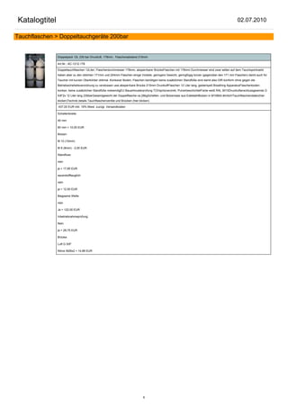 Katalogtitel                                                                                                                                       02.07.2010

Tauchflaschen > Doppeltauchgeräte 200bar


               Doppelpack 12L 230 bar Druckluft, 178mm, Flaschenabstand 215mm

               Art.Nr.: AC-1212-178

               Doppeltauchflaschen 12Liter, Flaschendurchmesser 178mm, absperrbarer BrückeFlaschen mit 178mm Durchmesser sind zwar selten auf dem Tauchsportmarkt
               haben aber zu den üblichen 171mm und 204mm Flaschen einige Vorteile. geringers Gewicht, geringfügig kürzer (gegenüber den 171 mm Flaschen) damit auch für
               Taucher mit kurzen Oberkörber obtimal. Konkaver Boden, Flaschen benötigen keine zusätzlichen Standfüße sind damit also DIR konform ohne gegen die
               Betriebsicheheitsverordnung zu verstossen usw.absperrbare Brücke 215mm DruckluftFlaschen 12 Liter lang, gestempelt Breathing ApparatusFlaschenboden
               konkav, keine zusätzlichen Standfüße notwendigEU Bauartmusterprüfung TÜVspritzverzinkt, PulverbeschichtetFarbe weiß RAL 9010Druckluftanschlussgewinde G
               5/8"2x 12 Liter lang 230barGesamtgewicht der Doppelflasche ca.28kgSchellen- und Bolzensatz aus EdelstahlBolzen in M10Bild ähnlich!Tauchflaschendaten(hier
               klicken)Technik details Tauchflaschenventile und Brücken (hier klicken)

               437,00 EUR inkl. 19% Mwst. zuzügl. Versandkosten

               Schellenbreite:

               40 mm

               60 mm + 10,00 EUR

               Bolzen:

               M 10 (10mm)

               M 8 (8mm) - 2,00 EUR

               Standfuss:

               nein

               ja + 17,85 EUR

               sauerstofftauglich:

               nein

               ja + 12,50 EUR

               Biegsame Welle:

               nein

               Ja + 122,00 EUR

               Inbetriebnahmeprüfung:

               Nein

               ja + 29,75 EUR

               Brücke:

               Luft G 5/8"

               Nitrox M26x2 + 14,88 EUR




                                                                                 6
 