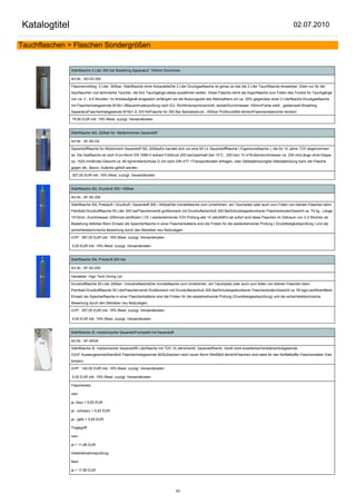 Katalogtitel                                                                                                                                               02.07.2010

Tauchflaschen > Flaschen Sondergrößen


               Stahlflasche 3 Liter 300 bar Breathing Apparatus" 100mm Durchmes

               Art.Nr.: AD-03-300

               Flaschenrohling, 3 Liter, 300bar, Stahlflasche ohne AnbauteileDie 3 Liter Druckgasflasche ist genau so wie die 2 Liter Tauchflasche einsetzbar. Eben nur für die
               Sporttaucher und technische Taucher, die ihre Tauchgänge etwas ausdehnen wollen. Diese Flasche reicht als Argonflasche zum Füllen des Trockis für Tauchgänge
               von ca. 3 - 4,5 Stunden. Im Kreislaufgerät eingesetzt verlängert sie die Nutzungszeit des Rebreathers um ca. 30% gegenüber einer 2 Literflasche.Druckgasflasche
               mit Flaschenhalsgewinde M18x1,5Bauartmusterprüfung nach EU- Richtlinienspritzverzinkt, lackiertDurchmesser 100mmFarbe weiß , gestempelt Breathing
               ApparatusFlaschenhalsgewinde M18x1,5, EN144Flasche für 300 Bar Betriebsdruck , 450bar PrüfdruckBild ähnlichFlaschendaten(hier klicken)

               79,90 EUR inkl. 19% Mwst. zuzügl. Versandkosten


               Stahlflasche 50L 200bar für Medizinischen Sauerstoff

               Art.Nr.: AF-50-O2

               Sauerstoffflasche für Medizinisch Sauerstoff 50L 200barEs handelt sich um eine 50 Ltr Sauerstoffflasche ( Eigentumsflasche ), die für 10 Jahre TÜV abgenommen
               ist. Die Gasflasche ist nach Euro-Norm EN 1089-3 lackiert.Fülldruck 200 barGasinhalt (bei 15°C , 200 bar) 10 m³Außendurchmesser ca. 230 mmLänge ohne Kappe
               ca. 1520 mmBrutto-Gewicht ca. 80 kgVentilanschluss G 3/4 nach DIN 477-1Transportkosten erfragen, oder Selbstabholungbei Selbstabholung kann die Flasche
               gegen 48,- &euro; Aufpreis gefüllt werden.

               307,00 EUR inkl. 19% Mwst. zuzügl. Versandkosten


               Stahlflasche 50L Druckluft 300 / 450bar

               Art.Nr.: AF-50-300

               Stahlflasche 50L Pressluft / Druckluft / Sauerstoff 300 / 450barDie Vorratsflasche zum Umströmen, am Tauchplatz oder auch zum Füllen von kleinen Flaschen beim
               Paintball.Druckluftflasche 50 Liter 300 barFlaschenventil großkonisch mit Druckluftanschluß 300 BarSchutzkappekonkaver FlaschenbodenGewicht ca. 70 kg , Länge
               1515mm, Durchmesser 229mmpi-zertifiziert ( CE ) wiederkehrende TÜV Prüfung alle 10 JahreNEU:ab sofort sind diese Flaschen im Zeitraum von 2-3 Wochen ab
               Bestellung lieferbar.Beim Einsatz als Speicherflasche in einer Flaschenbatterie sind die Fristen für die wiederkehrende Prüfung ( Druckfestigkeitsprüfung ) und die
               sicherheitstechnische Bewertung durch den Betreiber neu festzulegen.

               UVP: 397,00 EUR inkl. 19% Mwst. zuzügl. Versandkosten

               0,00 EUR inkl. 19% Mwst. zuzügl. Versandkosten


               Stahlflasche 50L Pressluft 200 bar

               Art.Nr.: AF-50-200

               Hersteller: High Tech Diving Ltd.

               Druckluftflasche 50 Liter 200bar / IndustrieflascheDie Vorratsflasche zum Umströmen, am Tauchplatz oder auch zum füllen von kleinen Flaschen beim
               Paintball.Druckluftflasche 50 LiterFlaschenventil Großkonisch mit Druckluftanschluß 200 BarSchutzkapekonkaver FlaschenbodenGewicht ca. 55 kgpi-zertifiziertBeim
               Einsatz als Speicherflasche in einer Flaschenbatterie sind die Fristen für die wiederkehrende Prüfung (Druckfestigkeitsprüfung) und die sicherheitstechnische
               Bewertung durch den Betreiber neu festzulegen.

               UVP: 307,00 EUR inkl. 19% Mwst. zuzügl. Versandkosten

               0,00 EUR inkl. 19% Mwst. zuzügl. Versandkosten


               Stahlflasche 5L medizinischer Sauerstoff komplett mit Sauerstoff

               Art.Nr.: AF-05GK

               Stahlflasche 5L medizinischer Sauerstoff5 Literflasche mit TÜV 10 JahreVentil: Sauerstoffventil, Ventil nicht erweiterbarVentilanschlußgewinde
               G3/4" AussengewindeStandfuß Flaschenhalsgewinde M25x2lackiert nach neuer Norm WeißBild ähnlichFlaschen sind ideal für den Notfallkoffer.Flaschendaten (hier
               klicken)

               UVP: 142,00 EUR inkl. 19% Mwst. zuzügl. Versandkosten

               0,00 EUR inkl. 19% Mwst. zuzügl. Versandkosten

               Flaschenetz:

               nein

               ja -blau + 5,83 EUR

               ja - schwarz + 5,83 EUR

               ja - gelb + 5,83 EUR

               Tragegriff:

               nein

               ja + 11,66 EUR

               Inbetriebnahmeprüfung:

               Nein

               ja + 17,85 EUR




                                                                                  63
 