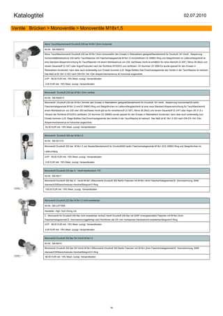 Katalogtitel                                                                                                                                              02.07.2010

Ventile Brücken > Monoventile > Monoventile M18x1,5


               Mono Tauchflaschenventil Druckluft 230 bar M18x1,5mm horizontal

               Art.Nr.: BA-NA0012

               Mono Tauchflaschenventil Druckluft 230 bar M18x1,5mm horizontalfür den Einsatz in Rebreathern geeignetStandartventil für Druckluft; SH Ventil , Absperrung
               horinzontalBetriebsdruck 230 barfür Tauchflaschen mit Flaschenhalsgewinde M18x1,5 mmZertifiziert CE 0589O-Ring und Steigröhrchen im LieferumfangVentil ist
               eine Standard-Absperreinrichtung für Tauchflaschen mit einem Betriebsdruck von 230 barDieses Ventil ist erhältlich für reine Atemluft (G 5/8"), Nitrox (M 26x2) und
               reinem Sauerstoff (G 3/4") oder ArgonPruduziert nach der Richtlinie 97/23/EG und zertifiziert, CE-Nummer CE 0589 Es wurde speziell für den Einsatz in
               Rebreathern konstruiert, kann aber auch anderweitig zum Einsatz kommen (z.B. Stage Bottles).Das Einschraubgewinde des Ventils in der Tauchflasche ist metrisch.
               Das Maß ist M 18x1,5 ISO nach DIN EN 144-1Der Absperrmechanismus ist horizontal angeordnet.

               UVP: 56,00 EUR inkl. 19% Mwst. zuzügl. Versandkosten

               0,00 EUR inkl. 19% Mwst. zuzügl. Versandkosten


               Monoventil Druckluft 230 bar M18x1,5mm vertikal

               Art.Nr.: BA-NA0013

               Monoventil Druckluft 230 bar M18x1,5mmfür den Einsatz in Rebreathern geeignetStandartventil für Druckluft; SH Ventil , Absperrung horinzontal230 barfür
               Flaschenhalsgewinde M18x1,5 mmCE 0589O-Ring und Steigröhrchen im LieferumfangdasVentil ist eine neue Standard-Absperreinrichtung für Tauchflaschenmit
               einem Betriebsdruck von 230 oder 300 barDieses Ventil gibt es für reineAtemluft (G 5/8"), Nitrox (M 26x2) und reinem Sauerstoff (G 3/4") oder Argon (W 21,8 x
               16)nach der Richtlinie 97/23/EG zertifiziert, CE-Nummer CE 0589Es wurde speziell für den Einsatz in Rebreathern konstruiert, kann aber auch anderweitig zum
               Einsatz kommen (z.B. Stage Bottles).Das Einschraubgewinde des Ventils in der Tauchflasche ist metrisch. Das Maß ist M 18x1,5 ISO nach DIN EN 144-1Der
               Absperrmechanismus ist horizontal angeordnet.

               52,50 EUR inkl. 19% Mwst. zuzügl. Versandkosten


               Monoventil Druckluft 300 bar M18x1,5

               Art.Nr.: BA-521310

               Monoventil Druckluft 300 bar, M18x1,5 von NautecStandartventil für Druckluft300 barfür Flaschenhalsgewinde M18x1,5CE 0589O-Ring und Steigröhrchen im

               Lieferumfang

               UVP: 59,50 EUR inkl. 19% Mwst. zuzügl. Versandkosten

               0,00 EUR inkl. 19% Mwst. zuzügl. Versandkosten


               Monoventil Druckluft 230 Bar S - Ventil kleinkonisch 17E

               Art.Nr.: BA-NA11

               Monoventil Druckluft 300 Bar S - Ventil M18x1,5Monoventil Druckluft 300 Barfür Flaschen mit M18x1,5mm FlaschenhalsgewindeCE- Kennzeichnung, BAM
               überwacht300barschwarzes HandradSteigrohrO-Ring

               109,00 EUR inkl. 19% Mwst. zuzügl. Versandkosten



               Monoventil Druckluft 232 Bar M18x1.5 nicht erweiterbar

               Art.Nr.: BA-LA71059

               Hersteller: High Tech Diving Ltd.

               Z - Monoventil für Druckluft 230 Bar nicht erweiterbar rechtsZ-Ventil Druckluft 230 Bar mit G5/8" Innengewindefür Flaschen mit M18x1,5mm
               FlaschenhalsgewindeCE- Kennzeichnunggefertigt nach Richtlinien der EN 144-1schwarzes Handradnicht erweiterbarSteigrohrO-Ring

               UVP: 38,00 EUR inkl. 19% Mwst. zuzügl. Versandkosten

               0,00 EUR inkl. 19% Mwst. zuzügl. Versandkosten


               Monoventil Druckluft 300 Bar SH-Ventil M18x1,5

               Art.Nr.: BA-NA10

               Monoventil Druckluft 300 Bar SH-Ventil M18x1,5Monoventil Druckluft 300 Barfür Flaschen mit M18x1,5mm FlaschenhalsgewindeCE- Kennzeichnung, BAM
               überwacht300barschwarzes HandradSteigrohrO-Ring

               68,50 EUR inkl. 19% Mwst. zuzügl. Versandkosten




                                                                                79
 