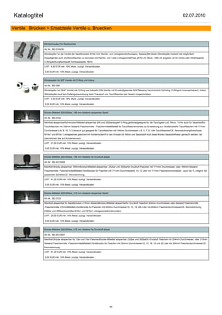 Katalogtitel                                                                                                                                             02.07.2010

Ventile Brücken > Ersatzteile Ventile u. Bruecken


                Blindschrauben für Barellventile

                Art.Nr.: BE-0740/50

                Blindstopfen für die Ventile der Barellbrücken M16x1mm Rechts- und Linksgewinde(Scubapro, Seaway)Mit diesen Blindstopfen besteht die möglichkeit
                Doppelgeräte auch als Monoflaschen zu benutzen.mit Rechts- und / oder LinksgewindePreis gilt für ein Stück , bitte mit angeben ob für rechts oder linksDoppelte
                O-RingdichtungSechskant Schlüsselweite 19mm

                UVP: 6,90 EUR inkl. 19% Mwst. zuzügl. Versandkosten

                0,00 EUR inkl. 19% Mwst. zuzügl. Versandkosten


                Blindstopfen für 5/8" Ventile mit O-Ring und Imbus

                Art.Nr.: BE-058

                Blindstopfen für G5/8" Ventile mit O-Ring und Imbusfür DIN-Ventile mit Druckluftgewinde G5/8"Messing Verchromtmit Dichtring, O-Ringmit Innensechskant ( Imbus
                )Blindstopfen sind laut Gefahrgutverordnung beim Transport von Tauchflaschen per Gesetz vorgeschrieben.

                UVP: 3,50 EUR inkl. 19% Mwst. zuzügl. Versandkosten

                0,00 EUR inkl. 19% Mwst. zuzügl. Versandkosten


                Brücke-Mittelteil 200/300bar, 185 mm Abstand absperrbar Barell

                Art.Nr.: BE-0722

                Manifold absperrbarRohrbrücke-Mittelteil absperrbar 200 und 300bardoppelt O-Ring gedichtetgeeignet für die Tauchgase Luft, Nitrox, Trimix auch für Sauerstofffür
                Tauchflaschen mit 185mm Abstand Flaschenmitte - FlaschenmitteMittelteil für Tauchflaschenventile zur Erweiterung zur Ventilbrückefür Tauchflaschen mit 171mm
                Durchmesser z.B. 8, 10, 12 Literauch gut geeignet für Tauchflaschen mit 140mm Durchmesser z.B. 5, 7, 8, Liter TauchflaschenCE- KennzeichnungAnschlüsse
                M16x1 und M16x1 Linksgewinde gesichert mit KontermutternFür den Einsatz mit Nitrox und Sauerstoff muß diese Brücke Sauerstoffclean gemacht werden, wir
                übernehmen das auf Kundenwunsch.

                UVP: 27,50 EUR inkl. 19% Mwst. zuzügl. Versandkosten

                0,00 EUR inkl. 19% Mwst. zuzügl. Versandkosten


                Brücke-Mittelteil 200/300bar, 185 mm Abstand für Druckluft abspe

                Art.Nr.: BE-SS10008

                Manifold Brücke absperrbar 185mmBrücke-Mittelteil absperrbar, 232bar und 300barfür Druckluft Flaschen mit 171mm Druchmesser, oder 185mm Abstand
                Flaschenmitte -FlaschenmitteMittelteil-Ventilbrücke für Flaschen mit 171mm Durchmesser8, 10; 12 Liter mit 171mm Flaschendurchmesser , auch bei 7L möglich mit
                passenden SchellenCE- Kennzeichnung

                UVP: 91,30 EUR inkl. 19% Mwst. zuzügl. Versandkosten

                0,00 EUR inkl. 19% Mwst. zuzügl. Versandkosten


                Brücke-Mittelteil 200/300bar, 215 mm Abstand absperrbar Barell

                Art.Nr.: BE-0723

                Manifold absperrbar für Barellbrücken 215mm AbstandBrücke-Mittelteil absperrbarfür Druckluft Flaschen 204mm Durchmesser oder Abstand Flaschenmitte
                -Flaschenmitte 215mmMittelteil-Ventilbrücke für Flaschen mit 204mm Durchmesser12, 15, 18, 20L Liter mit 204mm FlaschendurchmesserCE- Kennzeichnung ,
                232bar und 300barAnschlüße M16x1 und M16x1 LinksgewindeKontermuttern

                UVP: 29,50 EUR inkl. 19% Mwst. zuzügl. Versandkosten

                0,00 EUR inkl. 19% Mwst. zuzügl. Versandkosten


                Brücke-Mittelteil 200/300bar, 215 mm Abstand für Druckluft abspe

                Art.Nr.: BE-SS10007

                Manifold Brücke absperrbar für 12er und 15er FlaschenBrücke-Mittelteil absperrbar 232bar und 300barfür Druckluft Flaschen mit 204mm Durchmesser, oder 215mm
                Abstand Flaschenmitte -FlaschenmitteMittelteil-Ventilbrücke für Flaschen mit 204mm Durchmesser12, 15, 16, 18 und 20 Liter mit 204mm FlaschendurchmesserCE-
                Kennzeichnung

                UVP: 91,30 EUR inkl. 19% Mwst. zuzügl. Versandkosten

                0,00 EUR inkl. 19% Mwst. zuzügl. Versandkosten




                                                                                 89
 