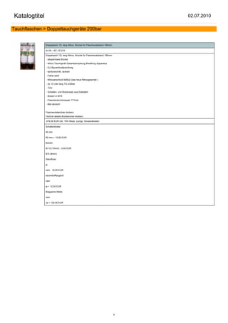 Katalogtitel                                                                      02.07.2010

Tauchflaschen > Doppeltauchgeräte 200bar


               Doppelpack 12L lang Nitrox, Brücke für Flaschenabstand 185mm

               Art.Nr.: AC-1212-N

               Doppelpack 12L lang Nitrox, Brücke für Flaschenabstand 185mm
               - absperrbare Brücke
               - Nitrox Tauchgerät Gasartstempelung Breathing Apparatus
               - EU Bauartmusterprüfung
               - spritzverzinkt, lackiert
               - Farbe weiß
               - Nitroxanschluß M26x2 (das neue Nitroxgewinde )
               - 2x 12 Liter lang TG 232bar
               - TÜV
               - Schellen- und Bolzensatz aus Edelstahl
               - Bolzen in M10
               - Flaschendurchmesser 171mm
               - Bild ähnlich!


               Flaschendaten(hier klicken)
               Technik details Brücken(hier klicken)

               474,00 EUR inkl. 19% Mwst. zuzügl. Versandkosten

               Schellenbreite:

               40 mm

               60 mm + 10,00 EUR

               Bolzen:

               M 10 (10mm) - 2,40 EUR

               M 8 (8mm)

               Standfuss:

               ja

               nein - 18,00 EUR

               sauerstofftauglich:

               nein

               ja + 12,50 EUR

               Biegsame Welle:

               nein

               Ja + 122,00 EUR




                                                                              9
 