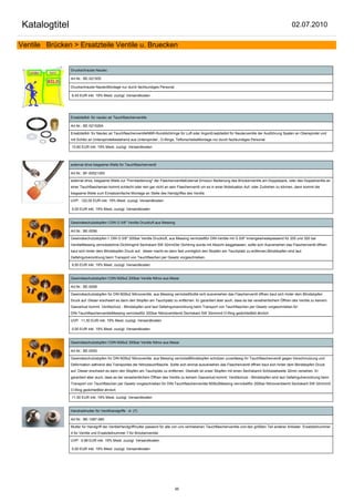 Katalogtitel                                                                                                                                             02.07.2010

Ventile Brücken > Ersatzteile Ventile u. Bruecken


                Druckschraube Nautec

                Art.Nr.: BE-521505

                Druckschraube NautecMontage nur durch fachkundiges Personal

                6,45 EUR inkl. 19% Mwst. zuzügl. Versandkosten




                Ersatzteilkit- für nautec air Tauchflaschenventile

                Art.Nr.: BE-521526A

                Ersatzteilkit- für Nautec air TauchflaschenventileNBR-Runddichtringe für Luft oder ArgonErsatzteilkit für Nautecventile der Ausführung Spaten an Oberspindel und
                mit Schlitz an Unterspindelbestehend aus Unterspindel , O-Ringe, TeflonscheibeMontage nur durch fachkundiges Personal

                10,60 EUR inkl. 19% Mwst. zuzügl. Versandkosten



                external drive biegsame Welle für Tauchflaschenventil

                Art.Nr.: BF-00521300

                external drive, biegsame Welle zur "Fernbedienung" der FlaschenventileExternal Drivezur Bedienung des Brückenventils am Doppelpack, oder des Doppelventils an
                einer Tauchflascheman kommt schlecht oder rein gar nicht an sein Flaschenventil um es in einer Notsituation Auf- oder Zudrehen zu können, dann kommt die
                biegsame Welle zum Einsatzeinfache Montage an Stelle des Handgriffes des Ventils

                UVP: 122,00 EUR inkl. 19% Mwst. zuzügl. Versandkosten

                0,00 EUR inkl. 19% Mwst. zuzügl. Versandkosten


                Gewindeschutzstopfen f.DIN G 5/8" Ventile Druckluft aus Messing

                Art.Nr.: BE-0056

                Gewindeschutzstopfen f. DIN G 5/8" 200bar Ventile Druckluft, aus Messing vernickeltfür DIN-Ventile mit G 5/8" Innengewinedepassend für 200 und 300 bar
                VentileMessing vernickeltohne Dichtringmit Sechskant SW 32mmDer Dichtring wurde mit Absicht weggelassen, sollte sich Ausversehen das Flaschenventil öffnen
                baut sich hinter dem Blindstopfen Druck auf, dieser macht es dann fast unmöglich den Stopfen am Tauchplatz zu entfernen.Blindstopfen sind laut
                Gefahrgutverordnung beim Transport von Tauchflaschen per Gesetz vorgeschrieben.

                9,50 EUR inkl. 19% Mwst. zuzügl. Versandkosten


                Gewindeschutzstopfen f.DIN M26x2 200bar Ventile Nitrox aus Messi

                Art.Nr.: BE-0058

                Gewindeschutzstopfen für DIN M26x2 Nitroxventile, aus Messing vernickeltSollte sich ausversehen das Flaschenventil öffnen baut sich hinter dem Blindstopfen
                Druck auf. Dieser erschwert es dann den Stopfen am Tauchplatz zu entfernen. Er garantiert aber auch, dass es bei versehentlichem Öffnen des Ventils zu keinem
                Gasverlust kommt. Ventilschutz - Blindstopfen sind laut Gefahrgutverordnung beim Transport von Tauchflaschen per Gesetz vorgeschrieben.für
                DIN-TauchflaschenventileMessing vernickeltfür 200bar Nitroxventilemit Sechskant SW 30mmmit O-Ring gedichtetBild ähnlich

                UVP: 11,50 EUR inkl. 19% Mwst. zuzügl. Versandkosten

                0,00 EUR inkl. 19% Mwst. zuzügl. Versandkosten


                Gewindeschutzstopfen f.DIN M26x2 300bar Ventile Nitrox aus Messi

                Art.Nr.: BE-0055

                Gewindeschutzstopfen für DIN M26x2 Nitroxventile, aus Messing vernickeltBlindstopfen schützen zuverlässig Ihr Tauchflaschenventil gegen Verschmutzung und
                Deformation während des Transportes der Nitroxtauchflasche. Sollte sich einmal ausversehen das Flaschenventil öffnen baut sich hinter dem Blindstopfen Druck
                auf. Dieser erschwert es dann den Stopfen am Tauchplatz zu entfernen. Deshalb ist unser Stopfen mit einen Sechskannt Schlüsselweite 32mm versehen. Er
                garantiert aber auch, dass es bei versehentlichem Öffnen des Ventils zu keinem Gasverlust kommt. Ventilschutz - Blindstopfen sind laut Gefahrgutverordnung beim
                Transport von Tauchflaschen per Gesetz vorgeschrieben.für DIN-Tauchflaschenventile M26x2Messing vernickeltfür 200bar Nitroxventilemit Sechskant SW 32mmmit
                O-Ring gedichtetBild ähnlich

                11,50 EUR inkl. 19% Mwst. zuzügl. Versandkosten


                Handradmutter für Ventilhandgriffe -4- (7)

                Art.Nr.: BE-1087-080

                Mutter für Handgriff der VentileHandgriffmutter passend für alle von uns vertriebenen Tauchflaschenventile und den größten Teil anderer Anbieter. Ersatzteilnummer
                4 für Ventile und Ersatzteilnummer 7 für Brückenventile.

                UVP: 0,98 EUR inkl. 19% Mwst. zuzügl. Versandkosten

                0,00 EUR inkl. 19% Mwst. zuzügl. Versandkosten




                                                                                  90
 