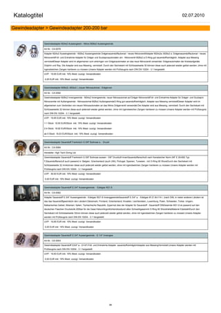 Katalogtitel                                                                                                                                           02.07.2010

Gewindeadapter > Gewindeadapter 200-200 bar


               Gewindeadapter M24x2 Aussengewin - Nitrox M26x2 Aussengewinde

               Art.Nr.: CA-0079

               Adapter M24x2 Aussengewinde - M26x2 Aussengewinde Drägersauerstoffautomat - neues NitroxventilAdapter M24x2a.-M26x2 a. Drägersauerstoffautomat - neues
               NitroxventilFüll- und Entnahme-Adapter für Dräger und Scubaproautomaten am - Nitroxventil M26x2 a.O-Ring gut sauerstoffverträglich, Adapter aus Messing
               vernickeltDieser Adapter wird im allgemeinen zum anbringen von Drägerautomaten an das neue Nitroxventil verwendet. Drägerautomaten der Kreislaufgeräte
               Dolphin und Ray. Die Adapter sind aus Messing, vernickelt. Durch den Sechskant mit Schlüsselweite 30 können diese auch jederzeit wieder gelöst werden, ohne mit
               irgendwelchen Zangen hantieren zu müssen.Unsere Adapter werden mit Prüfzeugnis nach DIN EN 10204 - 3.1 hergestellt

               UVP: 19,95 EUR inkl. 19% Mwst. zuzügl. Versandkosten

               0,00 EUR inkl. 19% Mwst. zuzügl. Versandkosten


               Gewindeadapter M26x2i.-M24x2 i..(neuer Nitroxautomat - Drägerven

               Art.Nr.: CA-0092

               Gewindeadapter M26x2 Innengewinde - M24x2 Innengewinde, neuer Nitroxautomat auf Dräger NitroxventilFüll- und Entnahme-Adapter für Dräger- und Scubapro
               Nitroxventile mit Außengewinde - Nitroxautomat M26x2 AußengewindeO-Ring gut sauerstoffverträglich, Adapter aus Messing vernickeltDieser Adapter wird im
               allgemeinen zum Verbinden von neuen Nitroxautomaten an das Nitrox Drägerventil verwendet.Die Adapter sind aus Messing, vernickelt. Durch den Sechskant mit
               Schlüsselweite 32 können diese auch jederzeit wieder gelöst werden, ohne mit irgendwelchen Zangen hantieren zu müssen.Unsere Adapter werden mit Prüfzeugnis
               nach DIN EN 10204 - 3.1 hergestellt

               UVP: 19,95 EUR inkl. 19% Mwst. zuzügl. Versandkosten

               1-1 Stück 19,50 EUR/Stück inkl. 19% Mwst. zuzügl. Versandkosten

               2-4 Stück 18,92 EUR/Stück inkl. 19% Mwst. zuzügl. Versandkosten

               ab 5 Stück 18,53 EUR/Stück inkl. 19% Mwst. zuzügl. Versandkosten


               Gewindeadapter Sauerstoff Frankreich G 5/8" Bullnose a. - Druckl

               Art.Nr.: CA-0084

               Hersteller: High Tech Diving Ltd.

               Gewindeadapter Sauerstoff Frankreich G 5/8" Bullnose aussen - 5/8" Druckluft innenSauerstoffanschluß nach fransösicher Norm (NF E 29-650 Typ
               F)Sauerstoffanscluß auch passend in: Belgien, Griechenland (auch UNI), Portugal, Spanien, Tunesien...mit O-Ring 90 ShoreDurch den Sechskant mit
               Schlüsselweite 32 mmkönnen diese auch jederzeit wieder gelöst werden, ohne mit irgendwelchen Zangen hantieren zu müssen.Unsere Adapter werden mit
               Prüfzeugnis nach DIN EN 10204 - 3.1 hergestellt

               UVP: 39,50 EUR inkl. 19% Mwst. zuzügl. Versandkosten

               0,00 EUR inkl. 19% Mwst. zuzügl. Versandkosten


               Gewindeadapter Sauerstoff G 3/4" Aussengewinde - Edelgas W21.8

               Art.Nr.: CA-0062

               Adapter Sauerstoff G 3/4" Aussengewinde - Edelgas W21.8 InnenggewindeSauerstoff G 3/4" a. - Edelgas W 21.8x1/14 i. (nach DIN, in vielen anderen Ländern ist
               das das Sauerstoffgewinde)In den Ländern:Dänemark, Finnland, Griechenland, Kroatien, Liechtenstein, Luxemburg, Polen, Schweden, Türkei, Ungarn,
               Balkanisches Gebiet, Albanien, Italien, Tschechische Republik, Zypernist dies der Adapter für Sauerstoff - Sauerstoff DINGewinde W21.8 ist passend auf den
               deutschen Flaschen Druckstufe 200bar für die Gase:HeliumArgonKohlendioxidund allen Schweißgasenmit O-Ring 90 ShorehärteMaterial EdelstahlDurch den
               Sechskant mit Schlüsselweite 32mm können diese auch jederzeit wieder gelöst werden, ohne mit irgendwelchen Zangen hantieren zu müssen.Unsere Adapter
               werden mit Prüfzeugnis nach DIN EN 10204 - 3.1 hergestellt

               UVP: 19,95 EUR inkl. 19% Mwst. zuzügl. Versandkosten

               0,00 EUR inkl. 19% Mwst. zuzügl. Versandkosten


               Gewindeadapter Sauerstoff G 3/4" Aussengewinde - G 1/4" Innengew

               Art.Nr.: CD-0053

               Gewindeadapter Sauerstoff G3/4" a.- G1/4"i.Füll- und Entnahme-Adapter .sauerstoffverträglichAdapter aus MessingVernickelt.Unsere Adapter werden mit
               Prüfzeugnis nach DIN EN 10204 - 3.1 hergestellt

               UVP: 19,50 EUR inkl. 19% Mwst. zuzügl. Versandkosten

               0,00 EUR inkl. 19% Mwst. zuzügl. Versandkosten




                                                                                  98
 