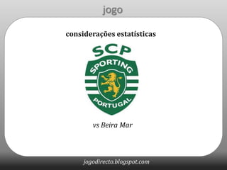 jogo considerações estatísticas vs Beira Mar 