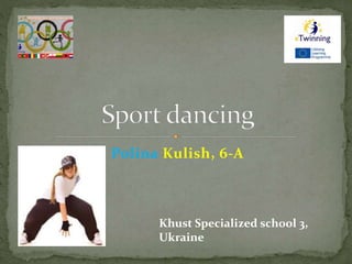 Polina Kulish, 6-A
Khust Specialized school 3,
Ukraine
 