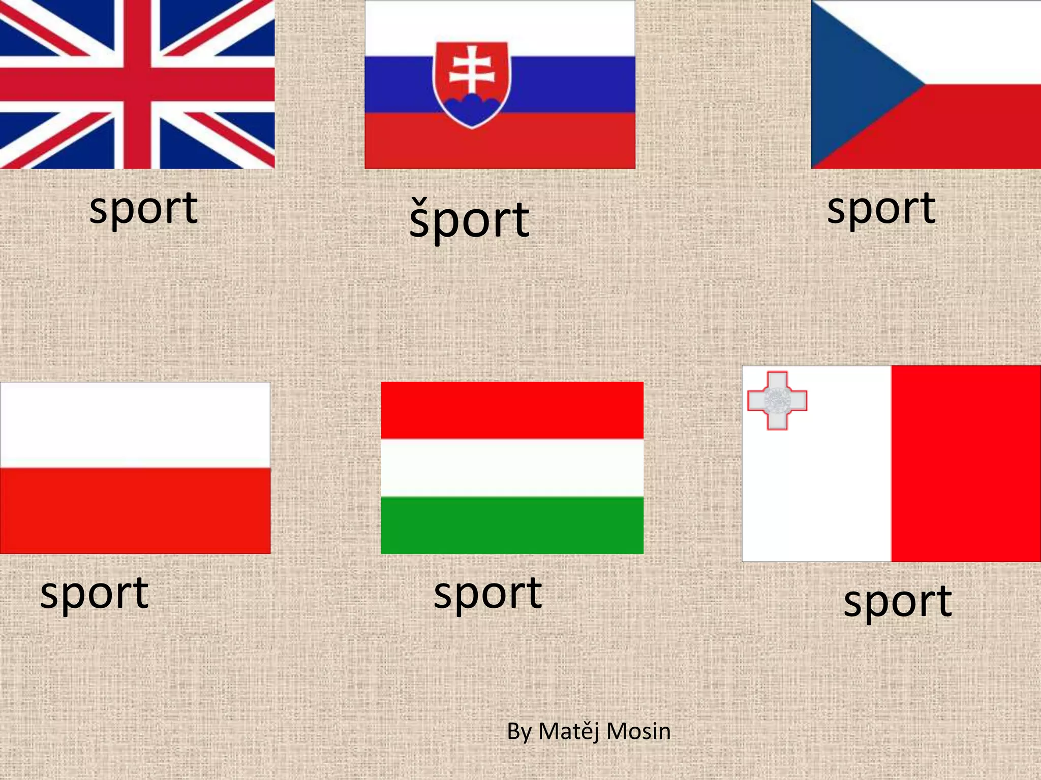 sport   šport                sport




sport      sport               sport

              By Matěj Mosin
 