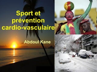 Sport et prévention cardio-vasculaire Abdoul Kane 