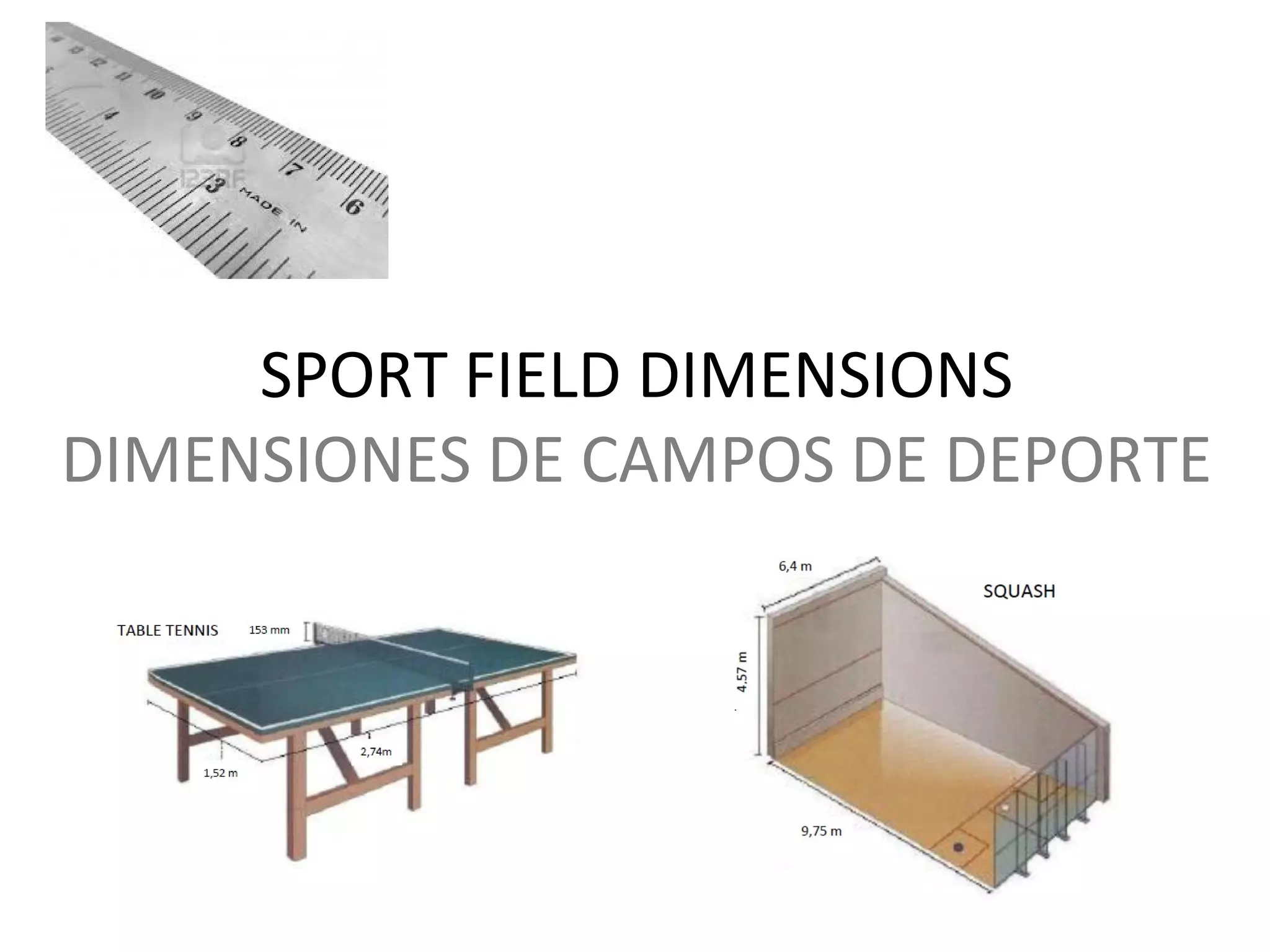 Sport field dimensions Dimensiones de campos de deporte PPT