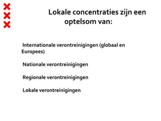 Lokale concentraties zijn een
optelsom van:
Internationale verontreinigingen (globaal en
Europees)
Nationale verontreinigingen
Regionale verontreinigingen
Lokale verontreinigingen
 