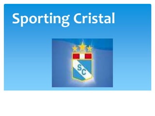 Sporting Cristal 
 