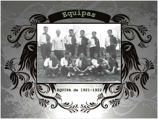 EQUIPA de 1921-1922 Equipas 