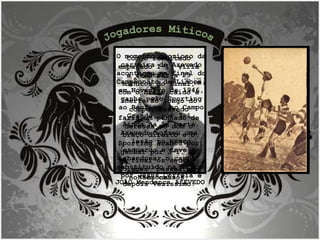 O guarda redes Azevedo, um dos melhores de sempre do futebol português, foi o jogador do Sporting que mais títulos arrecadou ao longo da carreira, entre 1937 e 1947. Nada menos que 21: 2 campeonatos de Portugal, 4 Taças de portugal, 8 Campeonatos de lisboa, 7 Campeonatos Nacionais.  JOÃO Mendonça AZEVEDO Jogadores Míticos O momento glorioso da carreira de Azevedo aconteceu na final do Campeonato de Lisboa, em Novembro de 1946, ganha pelo Sporting ao Benfica, no Campo Grande, por 3-1. Ainda na 1ª parte, Azevedo sofreu uma  lesão no braço esquerdo e teve de abandonar o campo, substituído na baliza por Jesus Correia e depois Veríssimo.  Com o resultado empatado 1-1, viria a reentrar a 23 minutos do final, com o braço caído e inerte ao longo do corpo. Azevedo faria um punhado de defesas só com o braço direito e o Sporting acabou por ganhar por 3-1. No final os seus colegas "passearam-no" em ombros. 