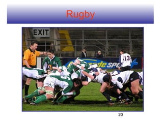 Rugby




        20
 