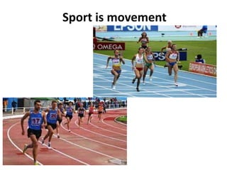 Sport is movement