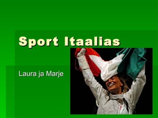 Sport Itaalias Laura ja Marje 