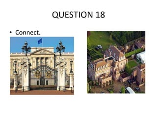 QUESTION 18
• Connect.

 