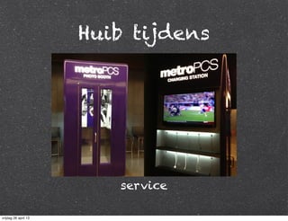 Huib tijdens
service
vrijdag 26 april 13
 