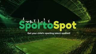1
Get your child’s sporting talent spotted!
 