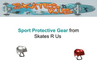 Sport Protective Gear  from Skates R Us   