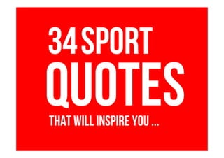 34sport
That will inspire you ...
 