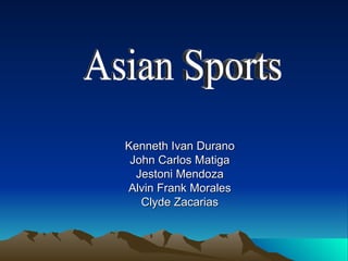 Kenneth Ivan Durano John Carlos Matiga Jestoni Mendoza Alvin Frank Morales Clyde Zacarias Asian Sports 