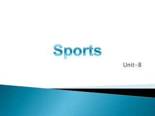 Unit-8 Sports 