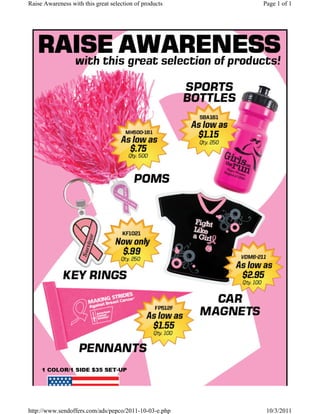 Raise Awareness with this great selection of products   Page 1 of 1




http://www.sendoffers.com/ads/pepco/2011-10-03-e.php     10/3/2011
 