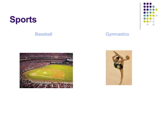 Sports Baseball Gymnastics 