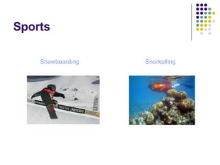 Sports Snowboarding Snorkelling 