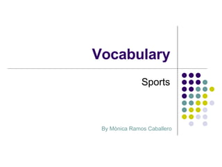Vocabulary Sports By Mònica Ramos Caballero 