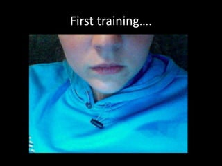 First training….
 