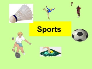Sports
 