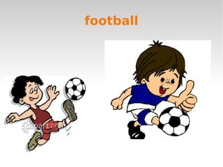 football
 
