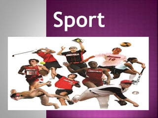 Sport

 