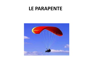 LE PARAPENTE
 