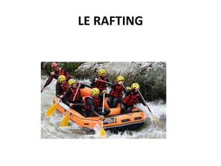 LE RAFTING
 