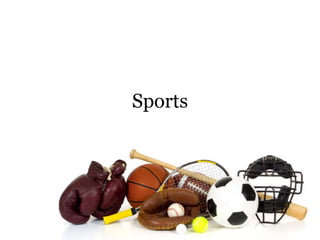 Sports
 