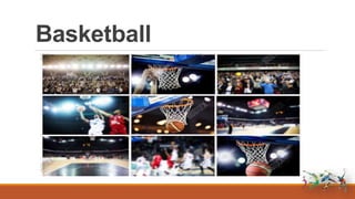 Basketball
 