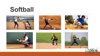Softball
 