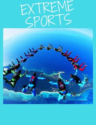 EXTREME
SPORTS
 