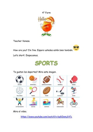 4° Form
Teacher Vanesa.
How are you? I’m fine. Espero ustedes estén bien también.
Let’s start!. Empecemos.
Te gustan los d...