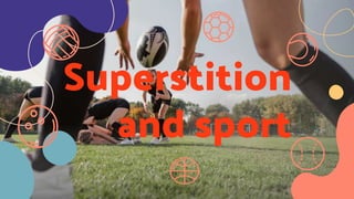 Superstition
and sport
 