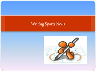 Writing Sports News
 