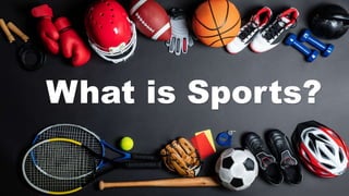 What is Sports?
 
