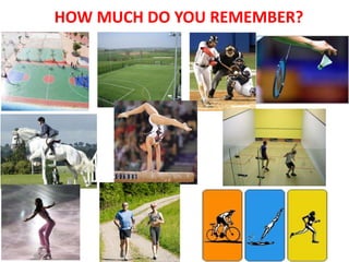 HOW MUCH DO YOU REMEMBER?
 