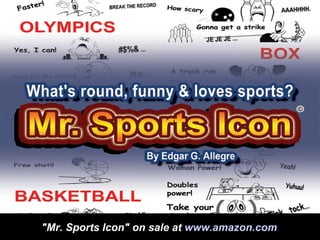 &quot;Mr. Sports Icon&quot; on sale   at  www . amazon . com 