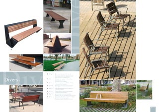 DivDivDivDivDivers
50 | 51
 70/124-1 Banc Loop structure de tôle en acier
de 6 et 8 mm doublée et soudée, lames en
bois tropical, 2018 mm, conception Lucas
Galan, Roberto Fernandez Castro
 70/15-3 Banquette Koro Lattes en bois exotique
long 2620 mm, 132 Kg,
conception Patxi mangado
 70/15-2 Banc double Koro long 2620 mm, 438 Kg,
conception Patxi mangado
 70/122-3T Banc Ban en acier galva et bois exotique,
long 3370 mm, conception Carlos Rubio
 70/29-M Assis débout Retablo,longueur 3350 mm,
conception Delahoz
 70/121-2 Fauteuil Mota en fonte et bois exotique,
conception Leopoldo Mila
 70/121-1t Banc Mota en fonte et bois exotique,
longueur 1750 mm, conception Leopoldo Mila
 70/19-3 Banc Sumo, piétement en en acier galvanisé
et lattes en pin avec accoudoir,
conception Joseph muxart/Enric Pericas






 

 