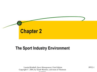 Chapter 2 The Sport Industry Environment 